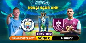 Soi-Kèo-Manchester-City-Vs-Burnley-21h00-27_9-Vòng-6-Ngoại-Hạng-Anh
