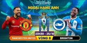 Soi Kèo Manchester United Vs Brighton 23h30 Ngày 25_10 - Vòng 9 Ngoại Hạng Anh