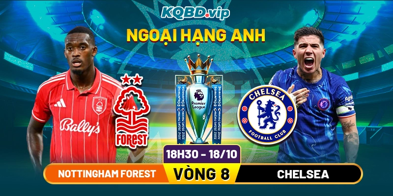 Soi-Kèo-Nottingham-Forest-Vs-Chelsea-18h30-18_10-Vòng-8-Giải-Ngoại-Hạng-Anh